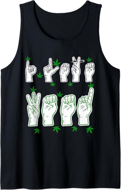 Marijuana American Sign Language ASL Love Weed 420 Deaf Gift Tank Top by Weed Trees by K 