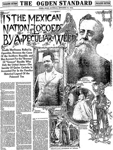 “The Ogden Standard” was among the countless U.S. newspapers that exploded with embellished stories of the evils of cannabis-toting Mexicans in the years following the Mexican Revolution of 1910.
